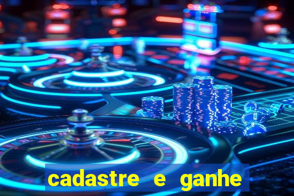 cadastre e ganhe 20 reais